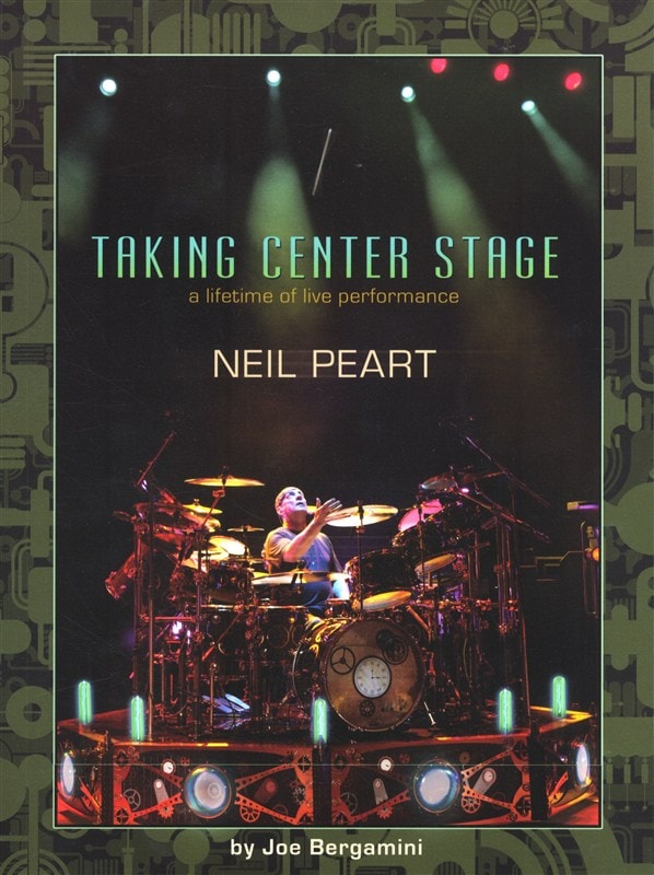 HAL LEONARD PEART NEIL TAKING CENTER STAGE DRUMS - DRUMS