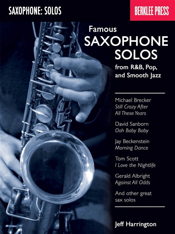 HAL LEONARD BERKLEE HARRINGTON JEFF FAMOUS SAXOPHONE SOLOS FROM R&B POP JAZZ - SAXOPHONE