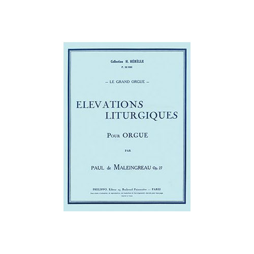 COMBRE MALEINGREAU PAUL DE - ELEVATIONS LITURGIQUES OP.27 - ORGUE