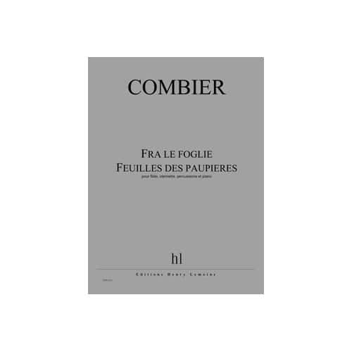 LEMOINE COMBIER JEROME - FRA LE FOGLIE - FEUILLES DES PAUPIERES - FLUTE, CLARINETTE, PERCUSSIONS, PIANO