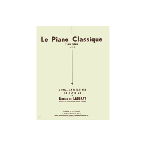 COMBRE LAUSNAY GEORGES DE - LE PIANO CLASSIQUE HORS SERIE N.20 - PIANO