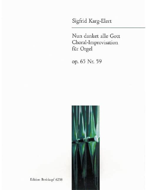 EDITION BREITKOPF KARG-ELERT SIGFRID - NUN DANKET ALLE GOTT - ORGAN