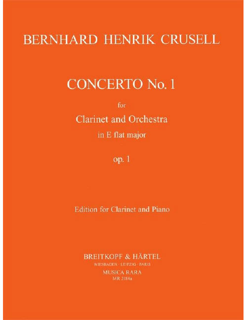 EDITION BREITKOPF CRUSELL BERNHARD HENRIK - KLARINETTENKONZERT OP.1/1 ES - CLARINET, ORCHESTRA