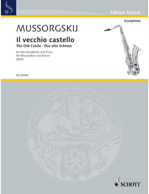 SCHOTT MOUSSORGSKY M. - THE OLD CASTLE FROM ?PICTURES OF AN EXHIBITION? - SAXOPHONE ALTO & PIANO