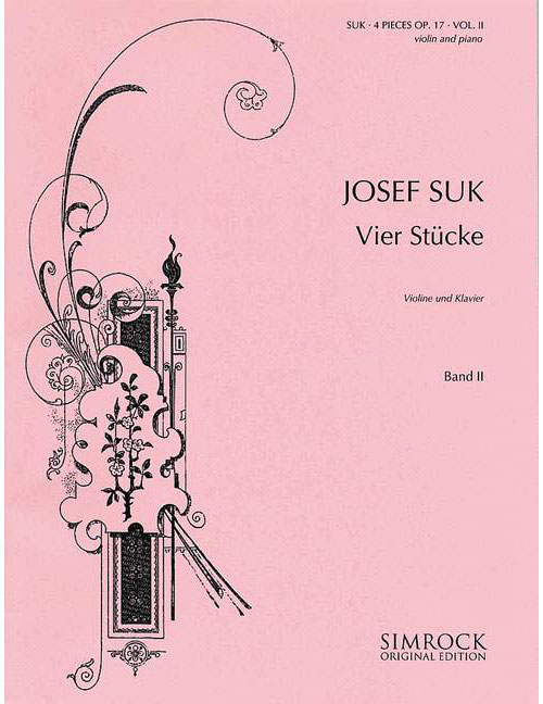 SIMROCK SUK JOSEF - FOUR PIECES OP. 17 BAND 2 - VIOLIN AND PIANO
