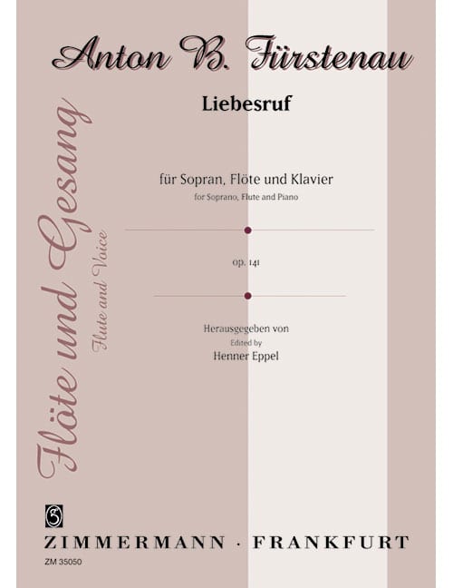 ZIMMERMANN FUERSTENAU A.B. - LIEBESRUF OP.141 - SOPRANO, FLÛTE ET PIANO