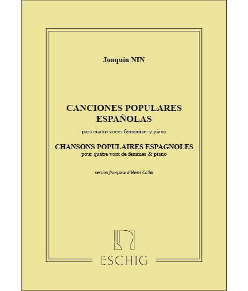 EDITION MAX ESCHIG NIN J. - CHANSONS POPULAIRES ESPAGNOLES - CHOEUR