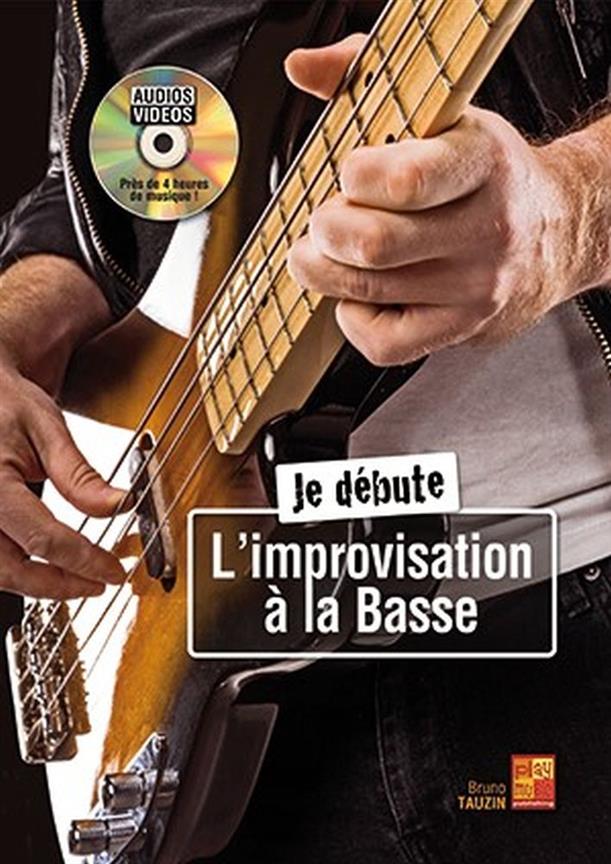 PLAY MUSIC PUBLISHING BRUNO TAUZIN - JE DEBUTE L'IMPROVISATION A LA BASSE