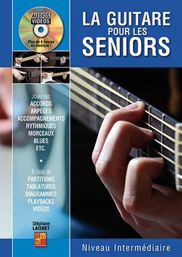 PLAY MUSIC PUBLISHING STEPHANE LAISNET - LA GUITARE POUR LES SENIORS - NIVEAU INTERMEDIAIRE