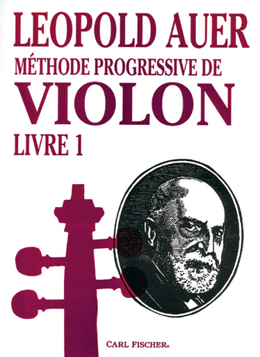 CARL FISCHER AUER LEOPOLD - METHODE DE VIOLON VOL.1(EN FRANCAIS)