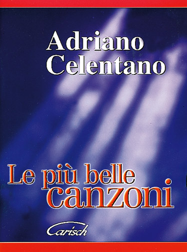 CARISCH CELENTANO ADRIANO - PIU' BELLE ALBUM - PAROLES ET ACCORDS