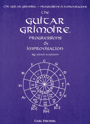 CARL FISCHER KADMON ADAM - GRIMOIRE PROGRESSIONS & IMPROVISATIONS - GUITARE