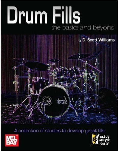 MEL BAY WILLIAMS D. SCOTT - DRUM FILLS - THE BASICS AND BEYOND - DRUMS