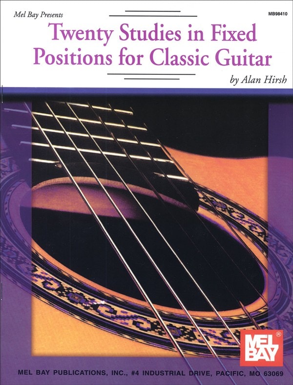 MEL BAY HIRSH ALAN - TWENTY STUDIES IN FIXED POSITIONS FOR CLASSIC GUITAR - GUITAR