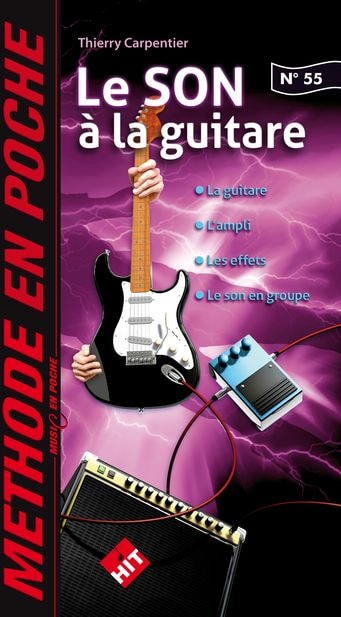 HIT DIFFUSION CARPENTIER THIERRY - LE SON A LA GUITARE - MUSIC EN POCHE N°55