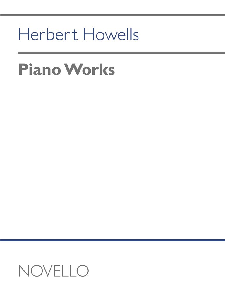 NOVELLO HOWELLS HERBERT - PIANO WORKS