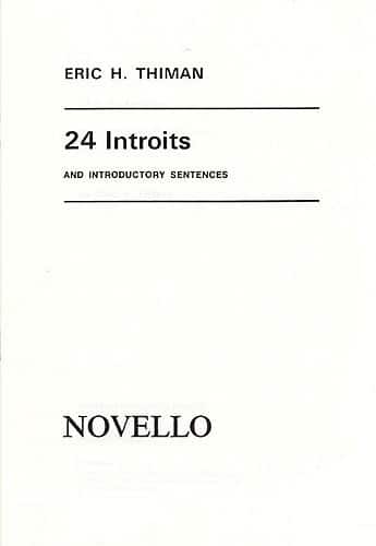 NOVELLO THIMAN ERIC H - 24 INTROITS AND INTRODUCTORY SENTENCES - SATB