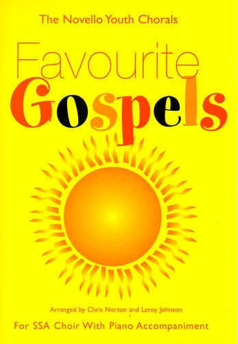 NOVELLO THE NOVELLO YOUTH CHORALS FAVOURITE GOSPELS FOR SSA CHOIR WITH PIANO ACCOMPANIMENT