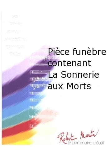 ROBERT MARTIN SEMLER-COLLERY A. - PICE FUNBRE CONTENANT LA SONNERIE AUX MORTS