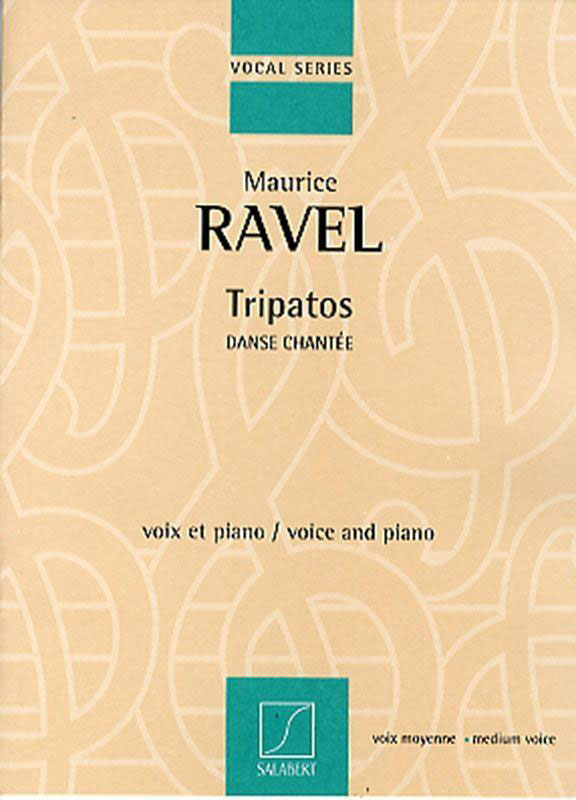 SALABERT RAVEL M. - TRIPATOS - DANSE CHANTEE - CHANT ET PIANO