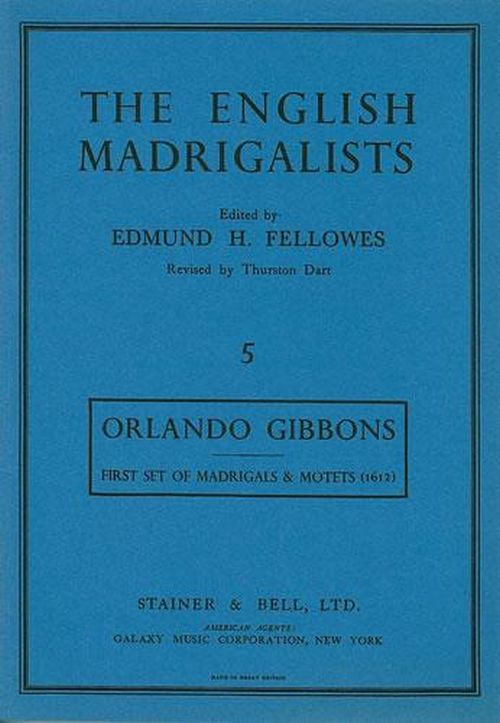 STAINER AND BELL GIBBONS ORLANDO - FIRST SET OF MADRIGALS AND MOTETS