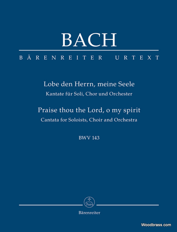 BARENREITER BACH J.S. - LOBE DEN HERRN, MEINE SEELE BWV 143 - SCORE