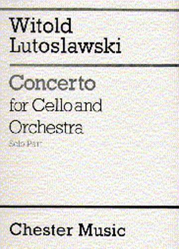 CHESTER MUSIC LUTOSLAWSKI WITOLD - CONCERTO FOR CELLO AND ORCHESTRA (SOLO PART)