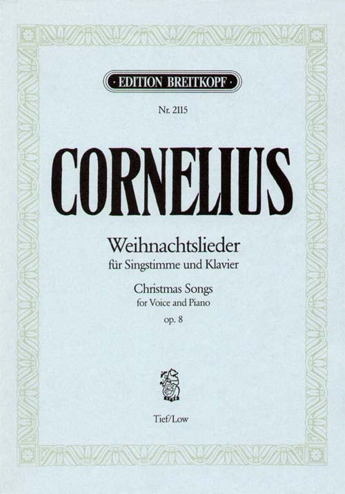 EDITION BREITKOPF CORNELIUS PETER - WEIHNACHTSLIEDER TIEF OP. 8 - VOICE, PIANO