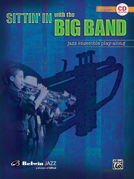 ALFRED PUBLISHING SITTIN' IN WITH THE BIG BAND + CD - TRUMPET AND PIANO