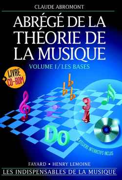 FAYARD ABROMONT - ABREGE DE LA THEORIE DE LA MUSIQUE VOL.1 LES BASES + CD-ROM