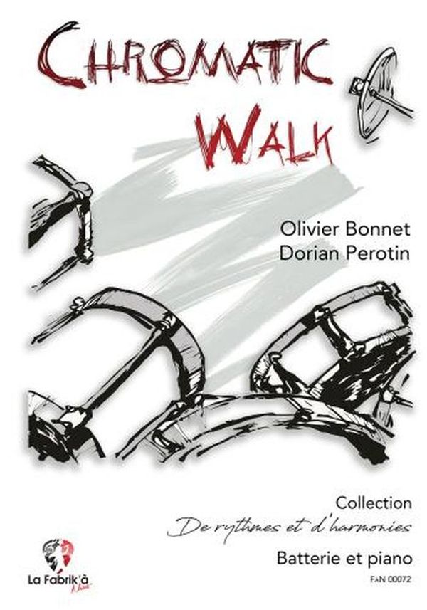 LA FABRIK' A NOTES BONNET OLIVIER & PEROTIN DORIAN - CHROMATIK WALK - BATTERIE & PIANO