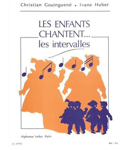 LEDUC GOUINGUENE CHRISTIAN - LES ENFANTS CHANTENT LES INTERVALLES