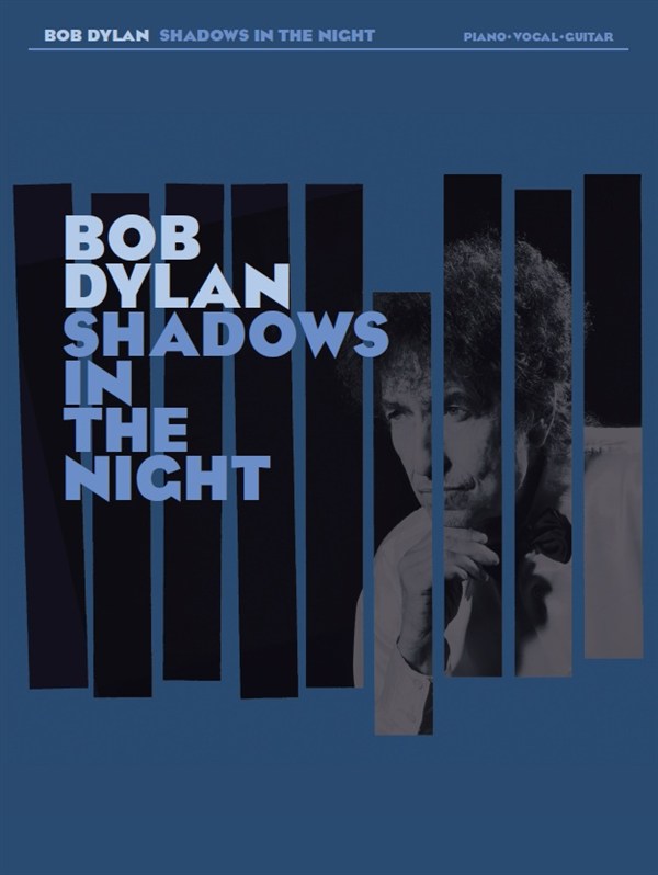 WISE PUBLICATIONS BOB DYLAN - SHADOWS IN THE NIGHT - PVG