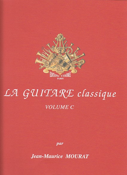 COMBRE MOURAT JEAN-MAURICE - LA GUITARE CLASSIQUE VOL.C