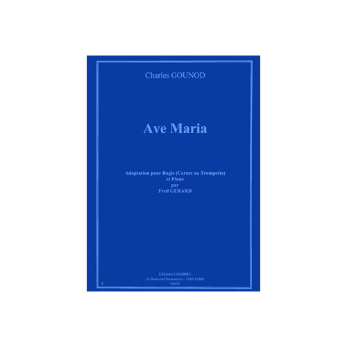 COMBRE GOUNOD CHARLES - AVE MARIA - BUGLE (CORNET OU TROMPETTE) ET PIANO