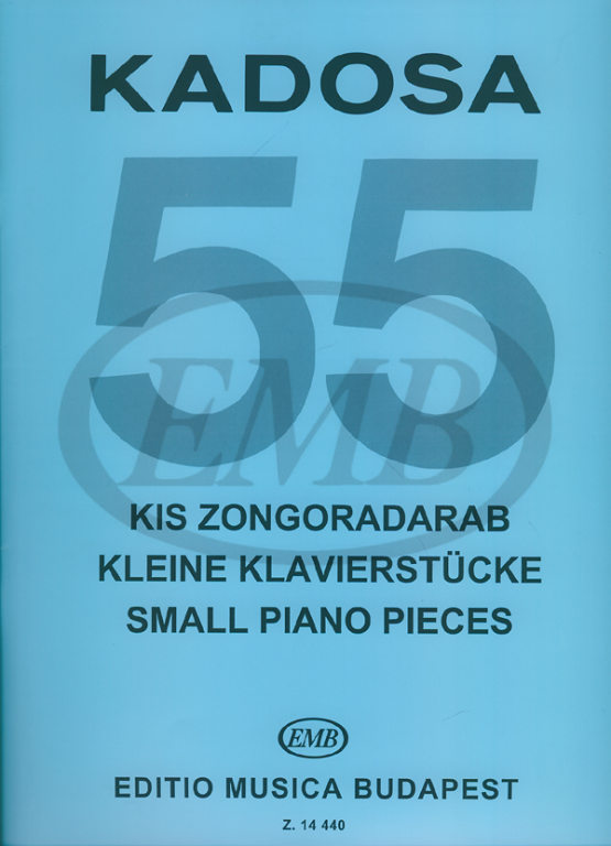 EMB (EDITIO MUSICA BUDAPEST) KADOSA P. - 55 SMALL PIANO PIECES - PIANO