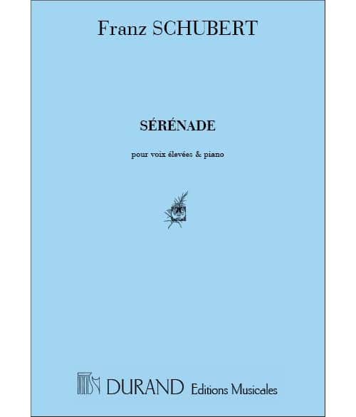 DURAND SCHUBERT - SERENADE - VOIX ELEVEES ET PIANO