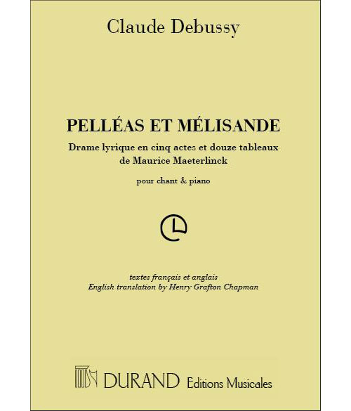 DURAND DEBUSSY - PELLEAS ET MELISANDE - CHANT ET PIANO