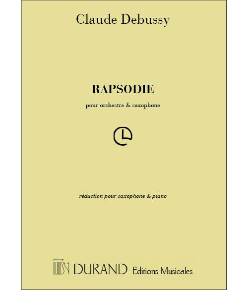 DURAND DEBUSSY C. - RHAPSODIE - SAXOPHONE ET PIANO