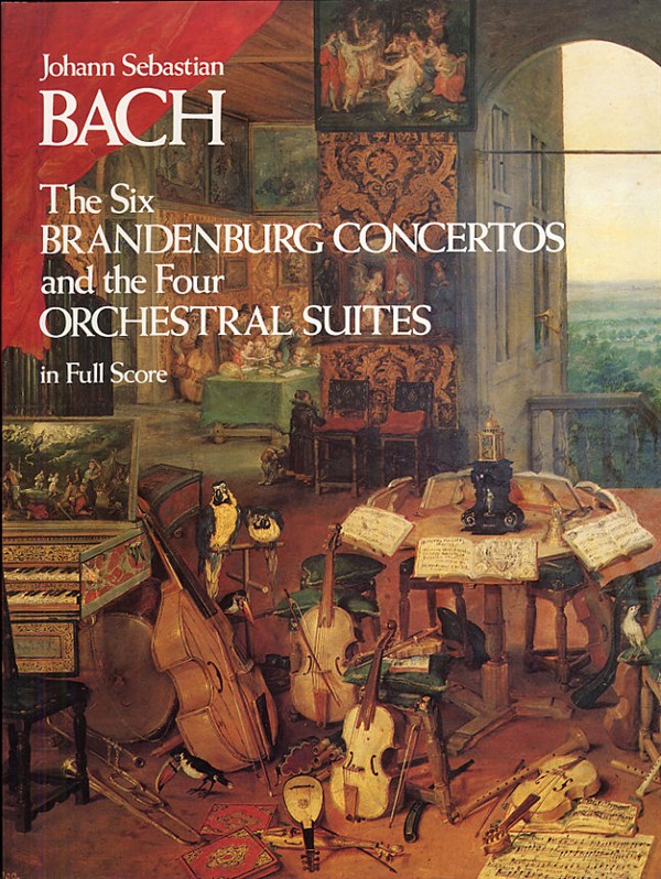 DOVER THE SIX BRANDENBURG CONCERTOS AND THE FOUR ORCHESTRAL SUITES IN FULL SCORE - ORCHESTRA