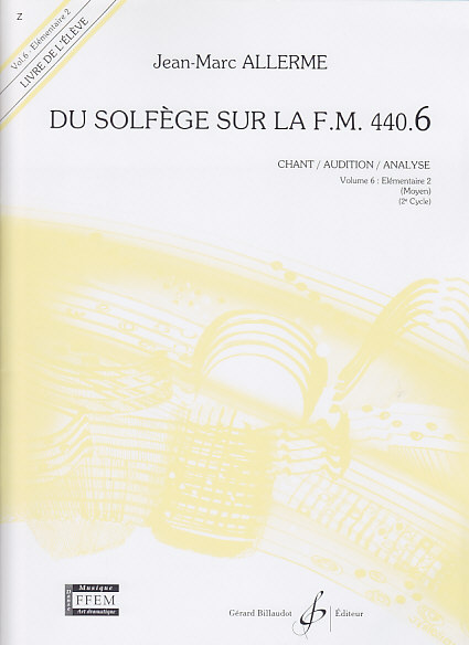 BILLAUDOT ALLERME JEAN-MARC - DU SOLFEGE SUR LA FM440.6 CHANT/AUDITION/ANALYSE (ELEVE)
