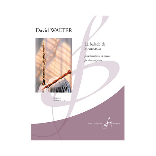 BILLAUDOT DAVID WALTER - LA BALADE DE SOURICEAU - HAUTBOIS ET PIANO