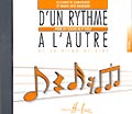 LEMOINE LAMARQUE E. / GOUDARD M.-J. - D'UN RYTHME À L'AUTRE 3 - CD SEUL