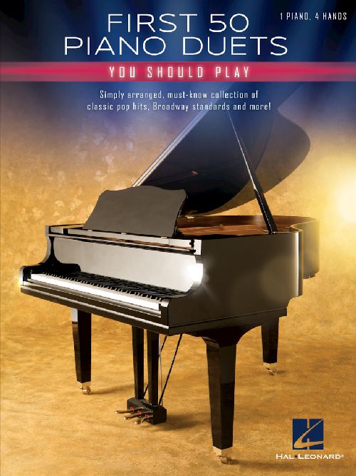 HAL LEONARD FIRST 50 PIANO DUETS YOU SHOULD PLAY - PIANO 4 MAINS