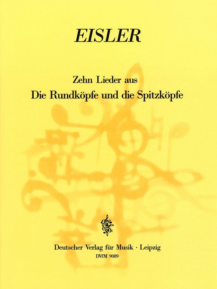 EDITION BREITKOPF EISLER HANNS - DIE RUNDKOPFE UNDD. SPITZKOPFE - VOICE, PIANO