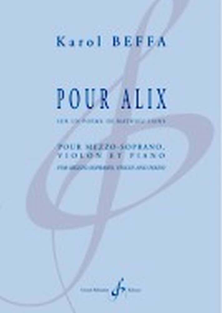 BILLAUDOT BEFFA K. - POUR ALIX - SUR UN POEME DE MATHIEU LAINE - SOPRANO, VIOLON ET PIANO