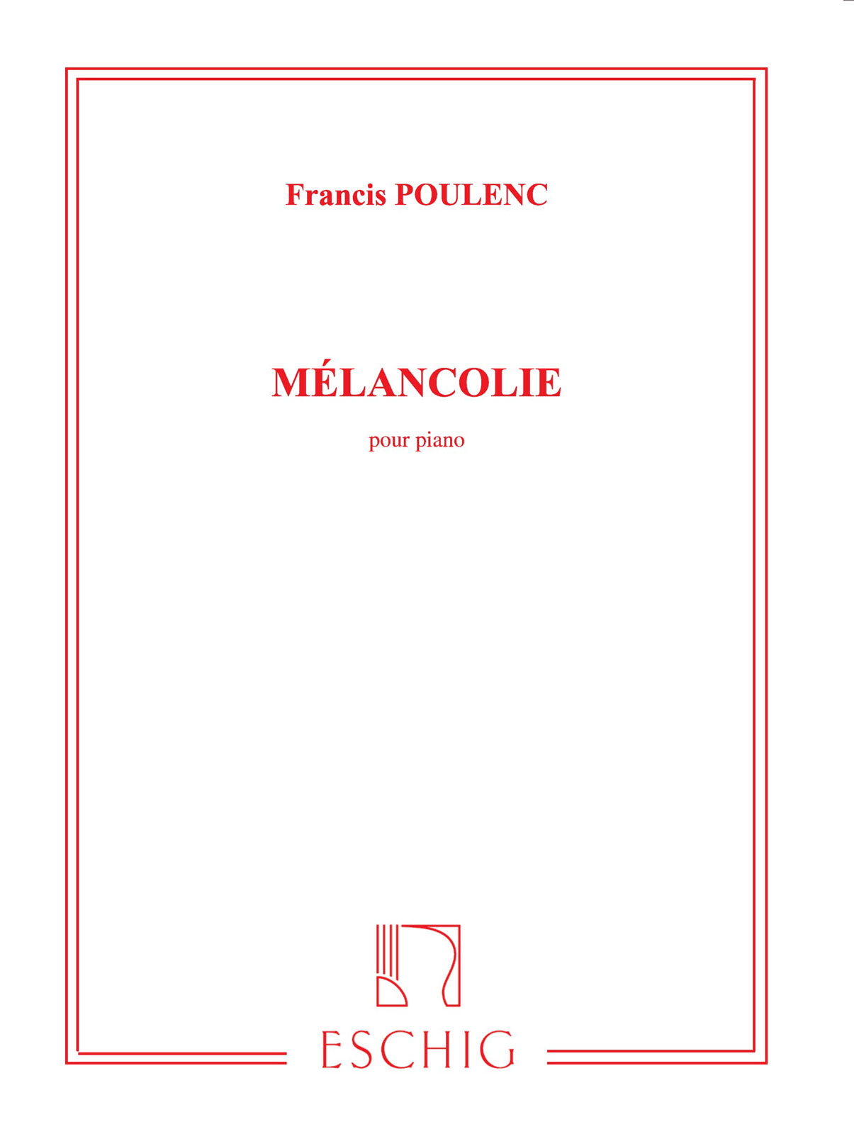 EDITION MAX ESCHIG POULENC F. - MELANCOLIE - PIANO