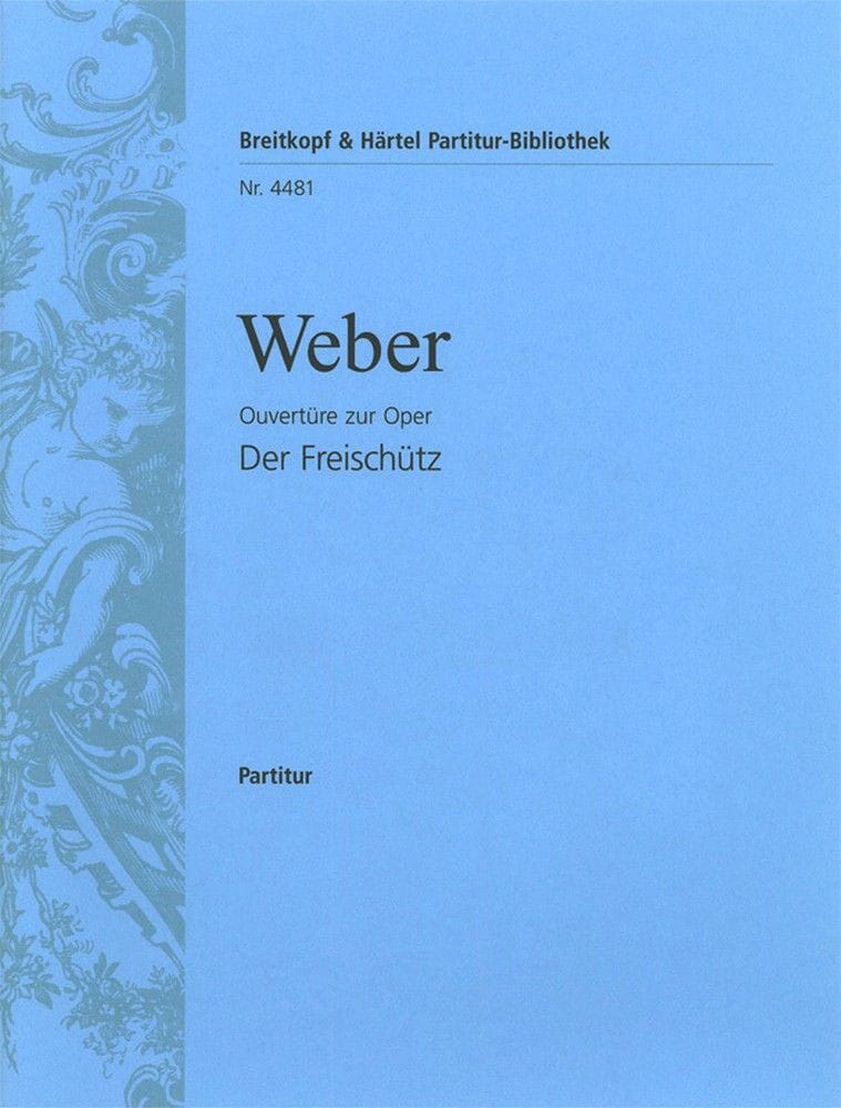 EDITION BREITKOPF WEBER CARL MARIA VON - DER FREISCHUTZ. OUVERTURE - ORCHESTRA