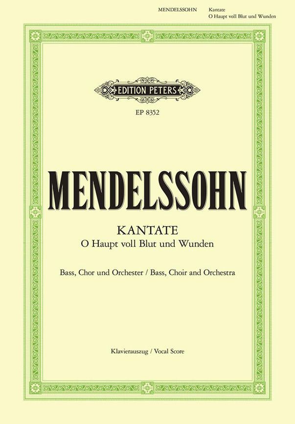 EDITION PETERS MENDELSSOHN FELIX - O HAUPT VOLL BLUT UND WUNDEN - MIXED CHOIR (PAR 10 MINIMUM)