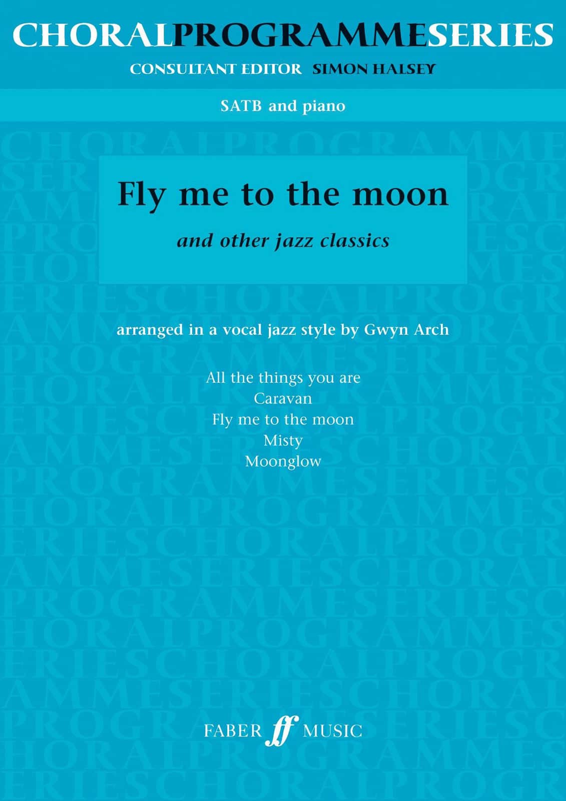 FABER MUSIC FLY ME TO THE MOON, AND OTHER JAZZ CLASSICS (SATB)